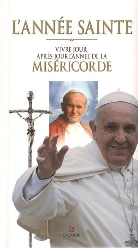 L'année sainte : vivre jour après jour l'année de la miséricorde
