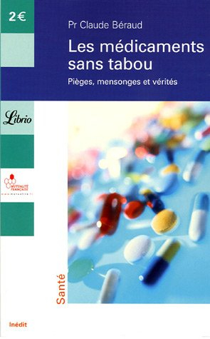 Les médicaments sans tabou : pièges, mensonges et vérités