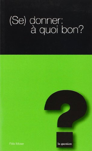 Se donner : à quoi bon ?
