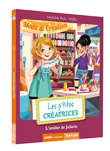 Les p'tites créatrices. L'atelier de Juliette
