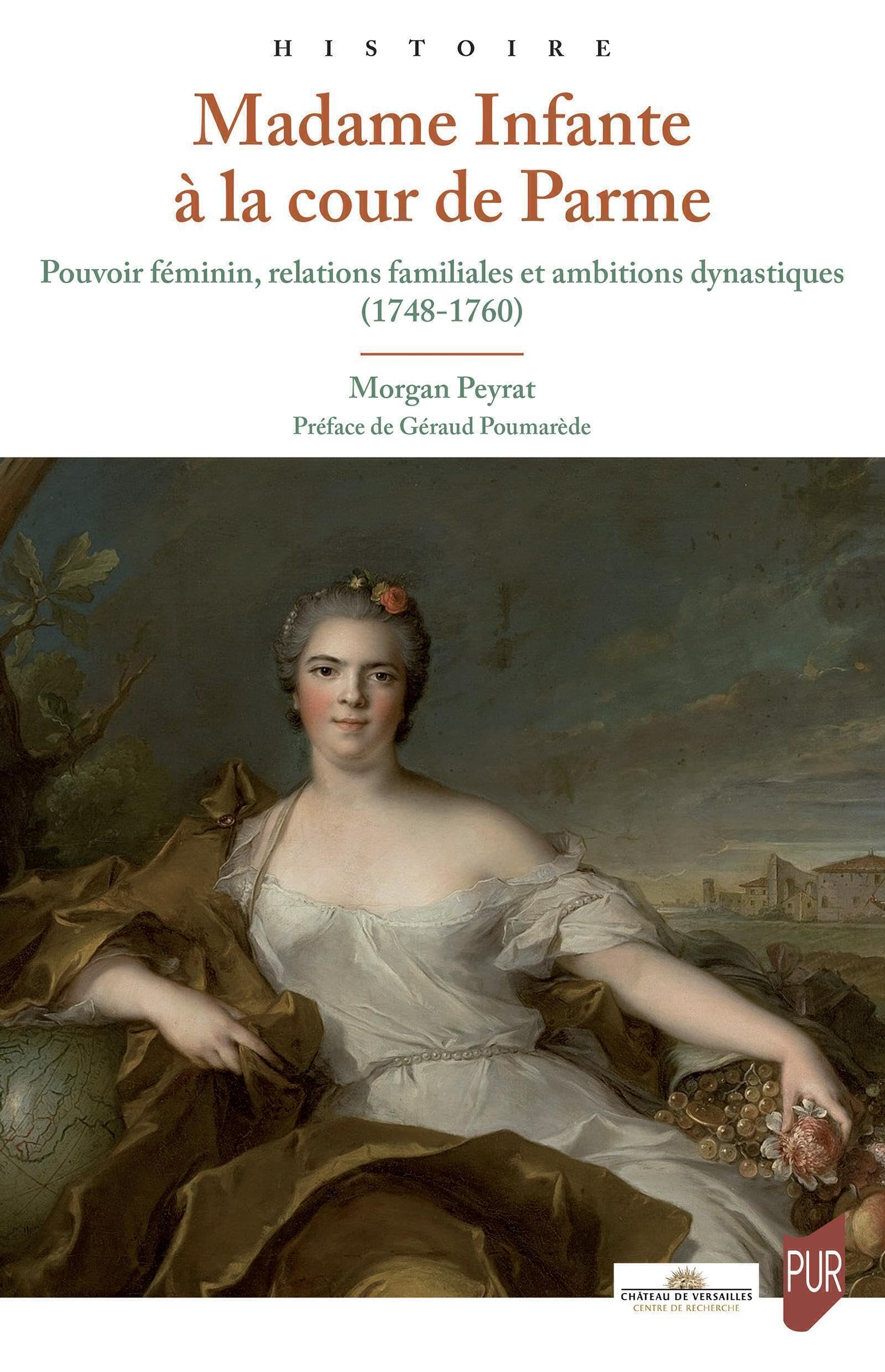 Madame Infante à la cour de Parme : pouvoir féminin, relations familiales et ambitions dynastiques (