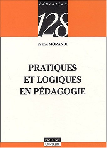 Pratiques et logiques en pédagogie