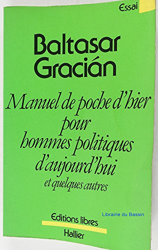manuel de poche d'hier pour hommes politiques d'aujourd'hui : et quelques autres (essai)