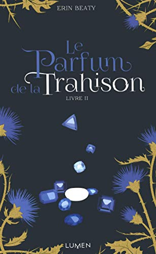La couleur du mensonge. Vol. 2. Le parfum de la trahison