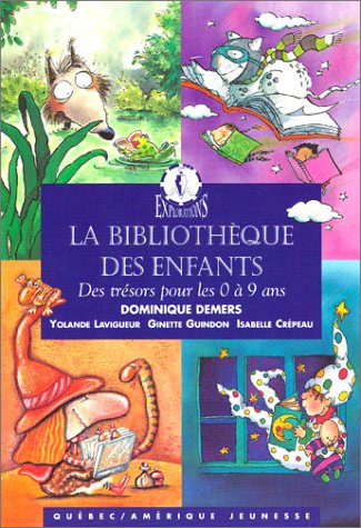 La bibliothèque des enfants : trésors pour les 0 à 9 ans
