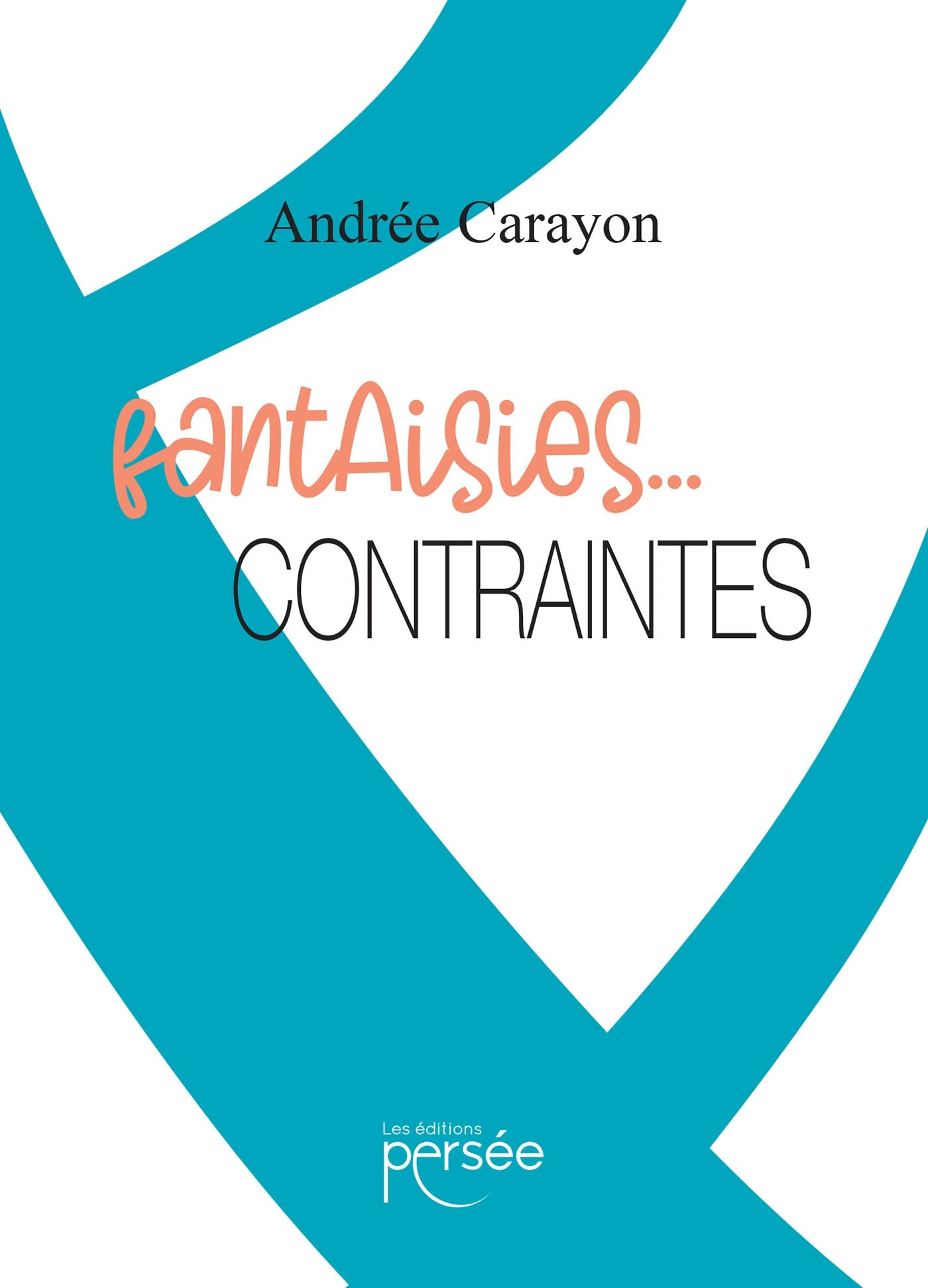 Fantaisies... Contraintes