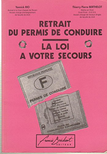 Retrait du permis de conduire : la loi à votre secours