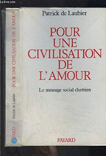 Pour une civilisation de l'amour : le message social chrétien