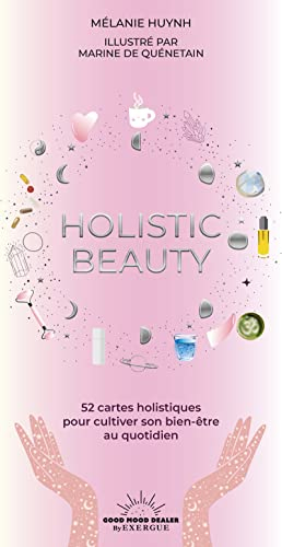 Holistic beauty : 52 cartes holistiques pour cultiver son bien-être au quotidien