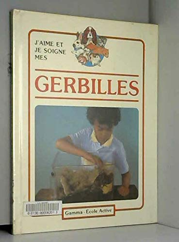 J'aime et je soigne mes gerbilles