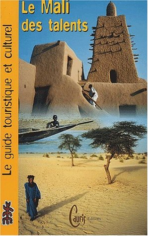 le mali des talents : le guide touristique et culturel