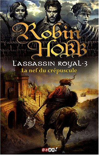 L'assassin royal. Vol. 3. La nef du crépuscule