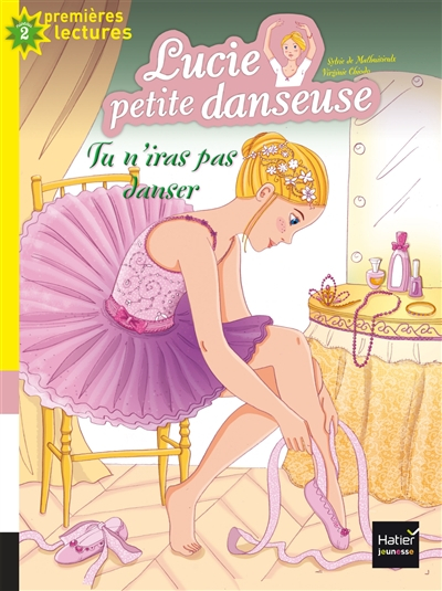 Lucie petite danseuse. Vol. 2. Tu n'iras pas danser