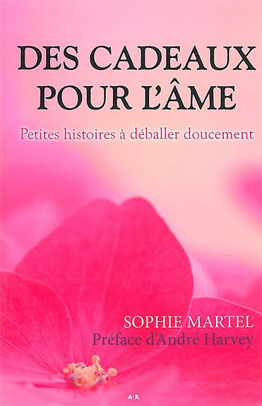 Des cadeaux pour l'âme : petites histoires à déballer doucement
