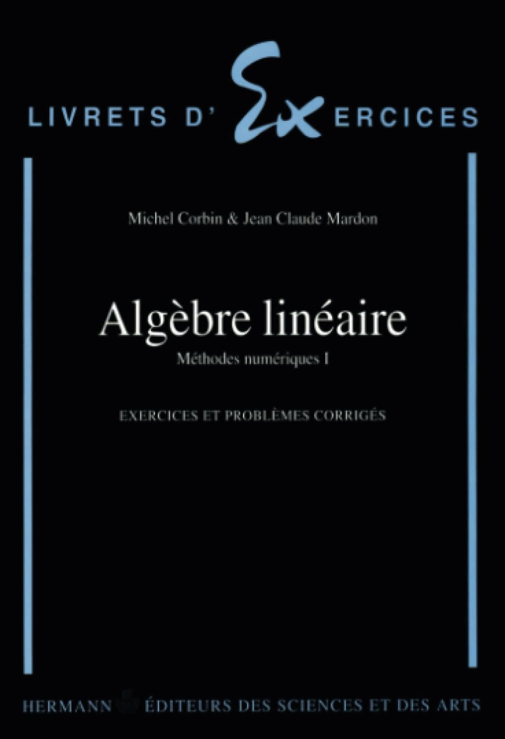 Méthodes numériques. Vol. 1. Algèbre linéaire