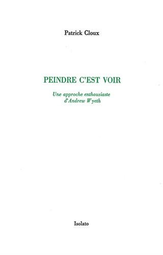 Peindre c'est voir : une approche enthousiaste d'Andrew Wyeth