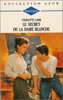 le secret de la dame blanche : collection : collection azur n, 1458