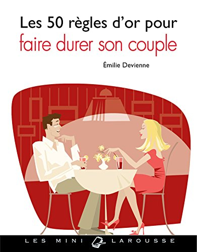 Les 50 règles d'or pour faire durer son couple