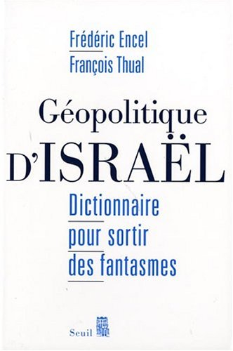 Géopolitique d'Israël : dictionnaire pour sortir des fantasmes