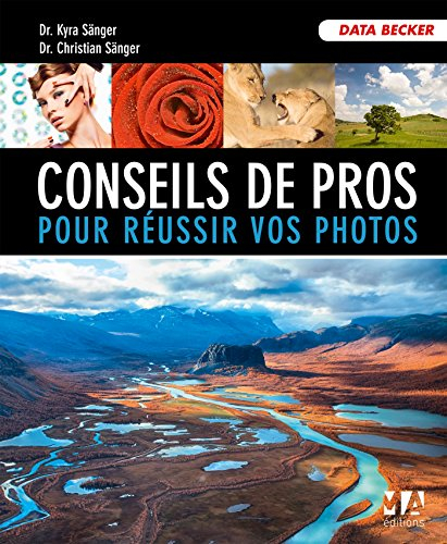 Conseils de pros pour réussir vos photos