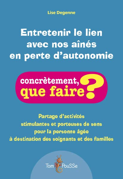 Entretenir le lien avec nos aînés en perte d'autonomie : partage d'activités stimulantes et porteuse