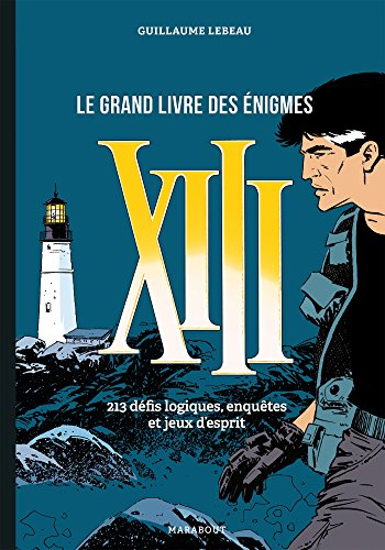 XIII : le grand livre des énigmes : 213 défis logiques, enquêtes et jeux d'esprit