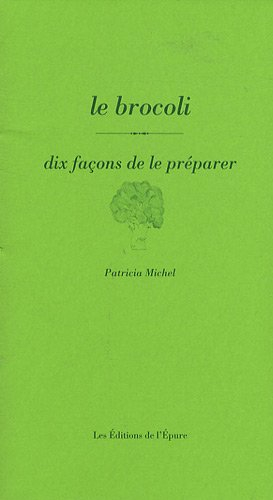 Le brocoli, dix façons de le préparer