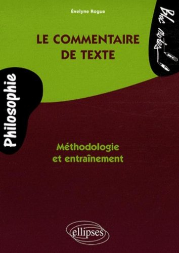 Le commentaire de texte de philosophie : méthodologie et entraînement