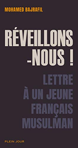 Réveillons-nous ! : lettre à un jeune Français musulman