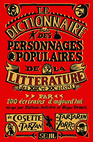 Le dictionnaire des personnages populaires de la littérature : XIXe et XXe siècles