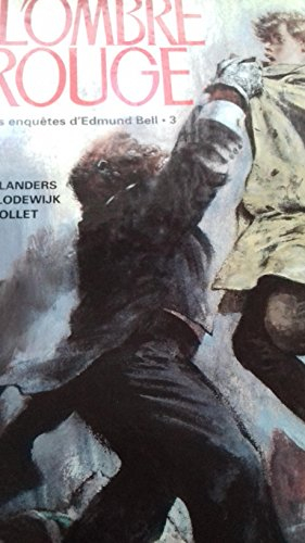 Edmund Bell : d'après John Flanders. Vol. 1. L'Ombre rouge