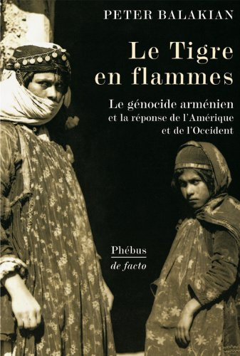 Le Tigre en flammes : le génocide arménien et la réponse de l'Amérique et de l'Occident