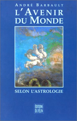 L'Avenir du monde selon l'astrologie