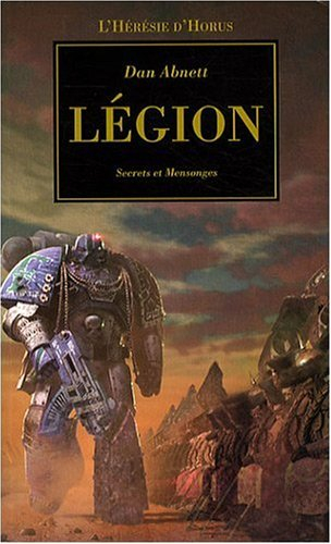 L'hérésie d'Horus. Vol. 7. Légion : secrets et mensonges