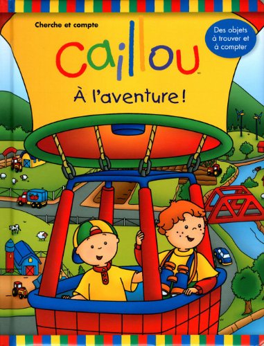 Caillou : cherche et compte : à l'aventure!