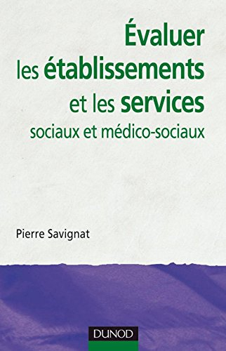 Evaluer les établissements et les services sociaux et médico-sociaux : des savoir-faire à reconnaîtr