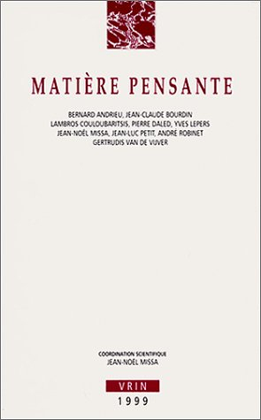 Matière pensante : études historiques sur les conceptions matérialistes en philosophie de l'esprit