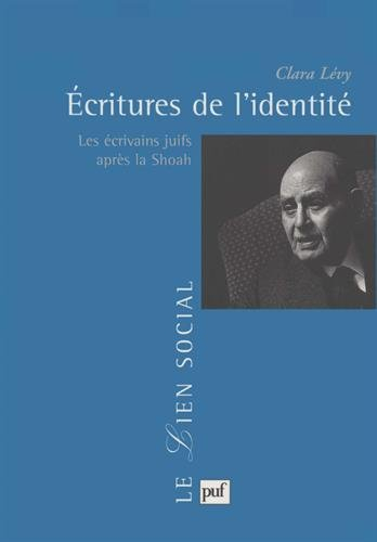Ecritures de l'identité : les écrivains juifs après la Shoah