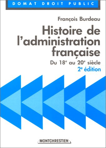 Histoire de l'administration française : du 18e au 20e siècle