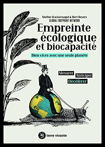 Empreinte écologique et biocapacité : bien vivre avec une seule planète : mesurer, anticiper, décélé