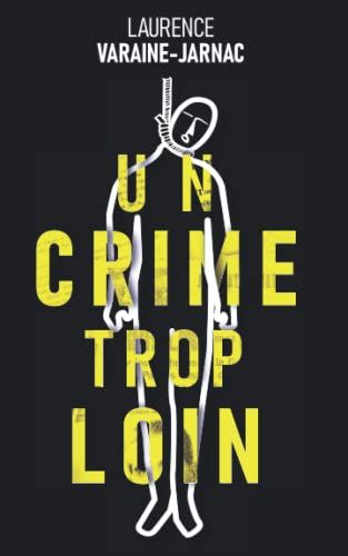 UN CRIME TROP LOIN: Troisième enquête pour l'équipe de Vanessa Livers