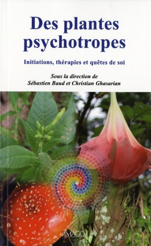 Des plantes psychotropes : initiations, thérapies et quêtes de soi