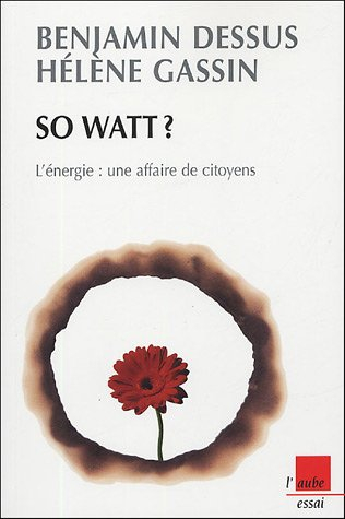 So watt ? : l'énergie, une affaire de citoyens
