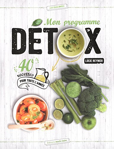 Mon programme détox : 40 recettes pour toute l'année