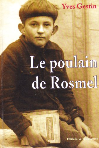 Le poulain de Rosmel : années de paix, années de guerre, 1926-1956