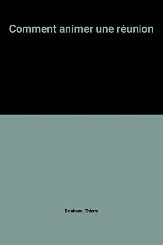 Comment animer une réunion