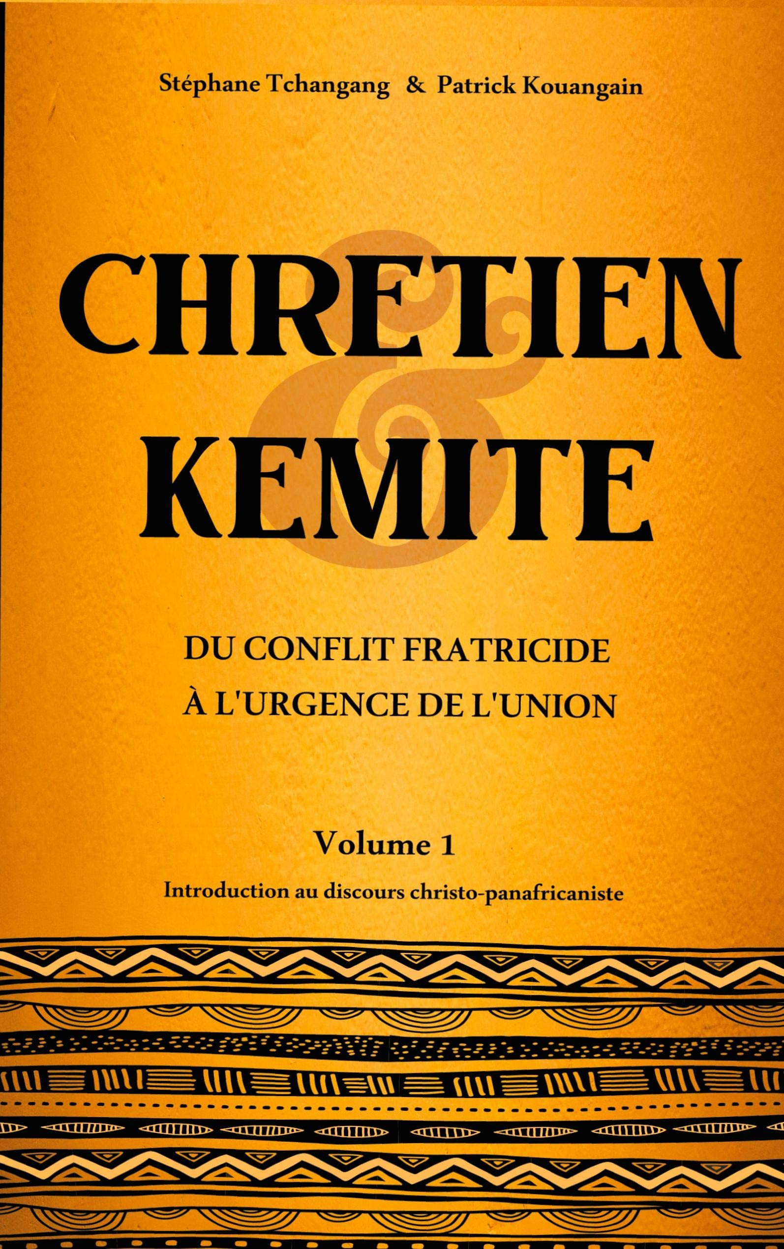 Chrétien & Kémite : Du conflit fratricide à l'urgence de l'union