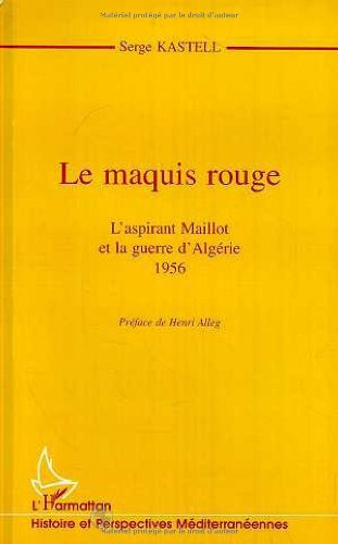 Le maquis rouge : l'aspirant Maillot et la guerre d'Algérie, 1956