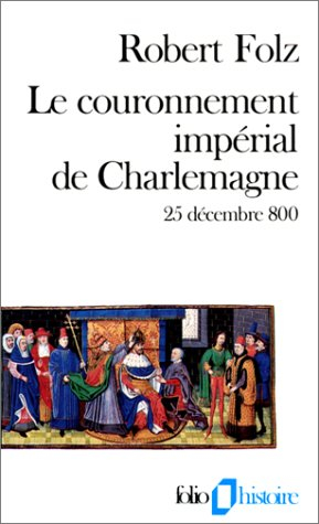 Le couronnement impérial de Charlemagne : 25 décembre 800