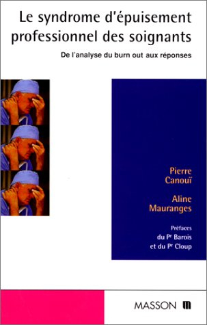 Le syndrome d'épuisement professionnel des soignants : de l'analyse du burn out aux réponses
